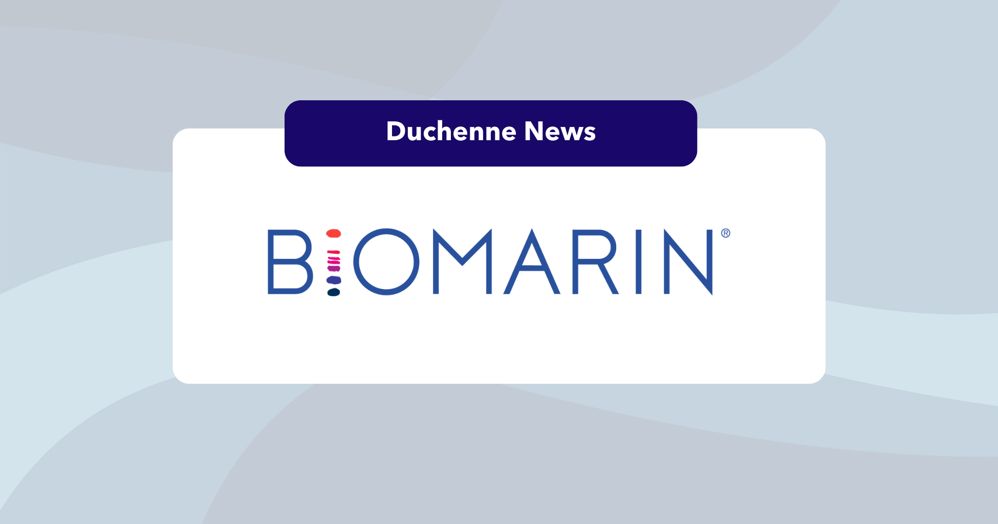BioMarin Clinical Trial Program Update for Duchenne Muscular Dystrophy